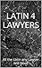 LATIN 4 LAWYERS: All the La...