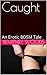 Caught: An Erotic BDSM Tale