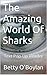 The Amazing World Of Sharks: Interactive Reader