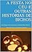 A FESTA NO CÉU E OUTRAS HISTÓRIAS DE BICHOS: Antologia de Literatura Infantil Brasileira (Histórias Infantis Livro 1) (Portuguese Edition)