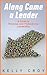 Along Came a Leader: A Guide to Personal and Professional Leadership