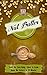 Nut Butter: Teach Me Everything I Need To Know About Nut Butters In 30 Minutes (Peanut - Almond - Walnut - Macadamia - Coconut)