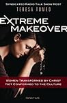 Extreme Makeover by Teresa Tomeo