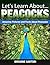 Peacocks: Amazing Pictures and Facts About Peacocks (Let's Learn About)