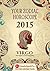 VIRGO - Your Zodiac Horoscope 2015: by GaneshaSpeaks.com (Your Zodiac Horoscope by GaneshaSpeaks.com Book 6)