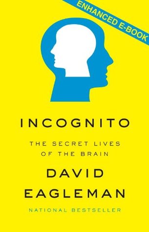 Incognito: The Secret Lives of the Brain