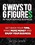 6 Ways to 6 Figures in Your Service Business: Get Back Your Time, Make More Money & Enjoy Your Business