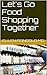 Let's Go Food Shopping Together by Ellen Feingold