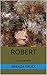 ROBERT by Brenda Truex ROBERT by Brenda Truex