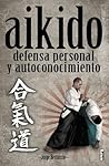 Aikido: Defensa personal y autoconicimiento (Alternativa nº 25) (Spanish Edition)