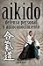 Aikido: Defensa personal y autoconicimiento (Alternativa nº 25) (Spanish Edition)