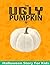 The Ugly Pumpkin: Kids Halloween Book
