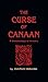 The Curse of Canaan: A Demonology of History