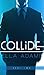 Collide, Part Two (Collide,...
