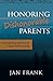 Honoring Dishonorable Parents by Jan Frank