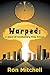 Warped: a novel of involunt...