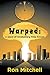 Warped: a novel of involuntary time travel
