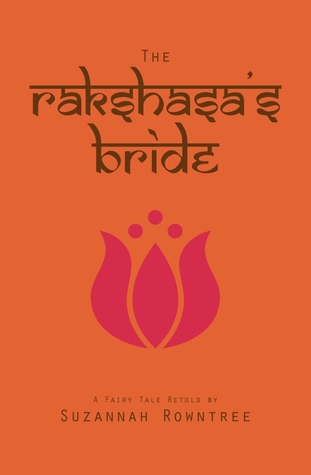 The Rakshasa's Bride (A Fairy Tale Retold, #1)