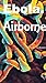 Ebola. Airborne Strain by Dan Baumann