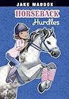 Horseback Hurdles (Jake Maddox Girl Sports Stories)