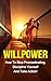 Willpower: How To Stop Procrastinating, Discipline Yourself And Take Action! (Willpower and motivation)