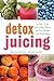 Detox Juicing: 3-Day, 7-Day...