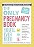 The Only Pregnancy Book You...