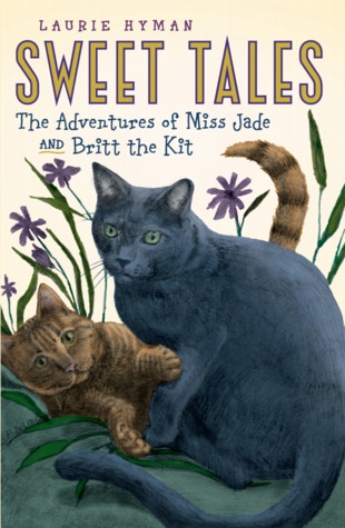 Sweet Tales: The Adventures of Miss Jade & Britt the Kit (Paperback)