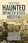 Inside Haunted Spencer State Hospital Inside Haunted Spencer State Hospital