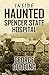 Inside Haunted Spencer State Hospital
