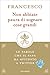 Non abbiate paura di sognare cose grandi: Le parole che il Papa ha affidato a Twitter (Italian Edition)