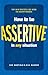 How to be Assertive in Any Situation