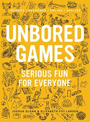 UNBORED Games: Serious Fun for Everyone (Kindle Edition)