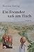 Ein Fremder saß am Tisch