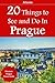 Top 20 Things to See and Do in Prague - Top 20 Prague Travel Guide (Europe Travel Series Book 15)