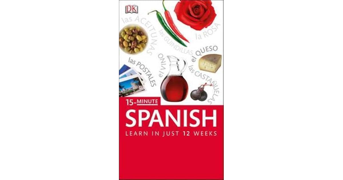 15Minute Spanish Speak Spanish in just 15 minutes a day by D.K