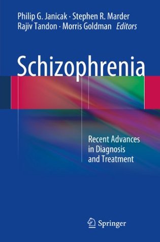 Schizophrenia: Recent Advances in Diagnosis and Treatment (Kindle Edition)