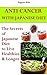 Anti-Cancer: Anti-Cancer with Japanese Diet: The Secrets of Japanese Diet To Live Healthier And Longer (Anti cancer secrets - Anti cancer diet - Clean food diet - Clean eating)