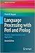 Language Processing with Perl and Prolog: Theories, Implementation, and Application