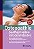 Osteopathie: Sanftes Heilen mit den Händen: Wie gezielte Berührungen Ihre Selbstheilungskräfte freisetzen (German Edition)