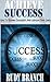 Achieve Success: How To Become Successful And Achieve Your Goals