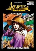 Alice Dark n. 3: Un posto chiamato casa