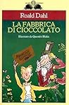 La fabbrica di cioccolato by Roald Dahl