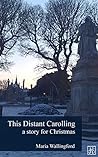 This Distant Carolling: A Story for Christmas