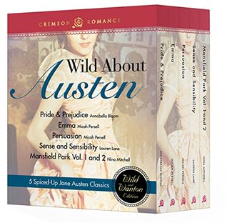 Wild About Austen: 6 spiced-up Jane Austen classics (Kindle Edition)