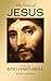 The Story of Jesus: From the King James Bible