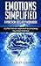 Emotions Simplified: A Practical Self-Help Workbook: A 5-Part Holistic Approach to Unlocking Your Best Potential
