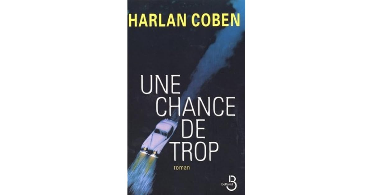 Harlan Coben Une Chance De Trop Une chance de trop by Harlan Coben