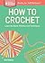 How to Crochet: Learn the B...