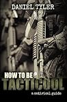 How to Be Tacticool: A Satirical Guide